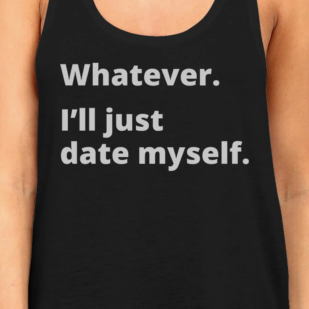 Date Myself Black Sleeveless T Shirt For Women Humorous Design Top