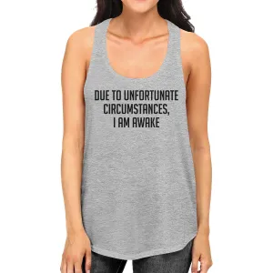 Due To Unfortunate I Am Awake Womens Grey  Sleeveless Tank Top