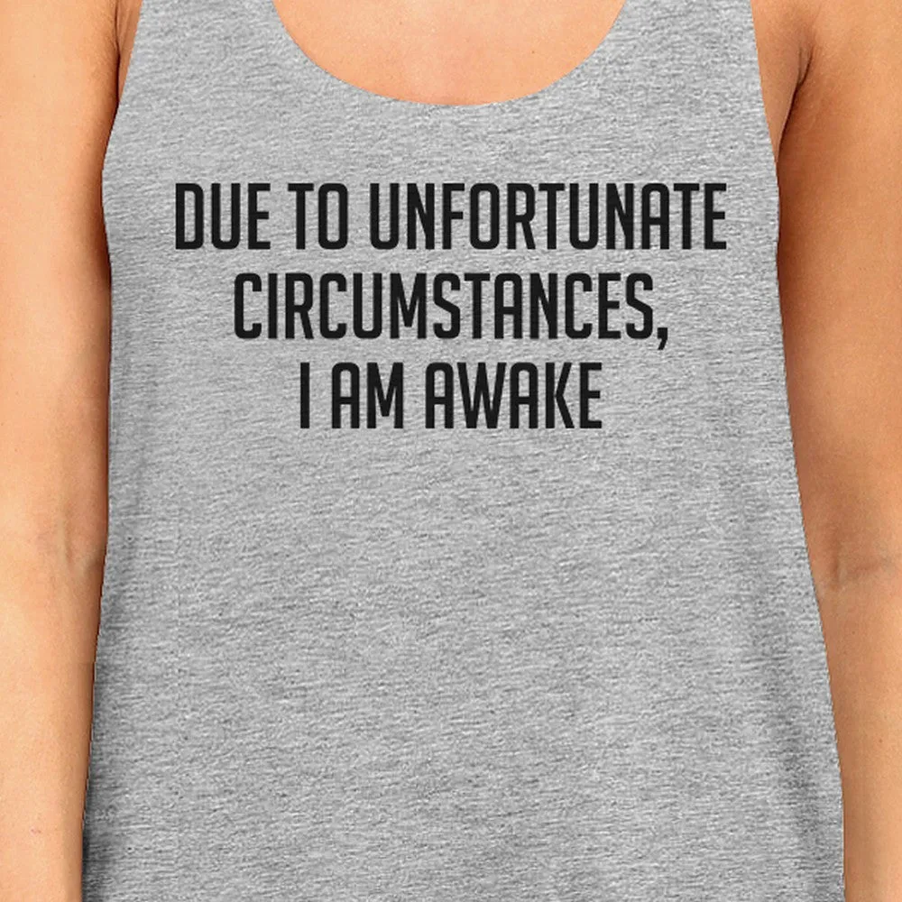 Due To Unfortunate I Am Awake Womens Grey  Sleeveless Tank Top